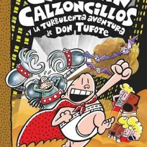 12 EL CAPITÁN CALZONCILLOS Y LA TURBULENTA AVENTURA DE DON TUFOTE