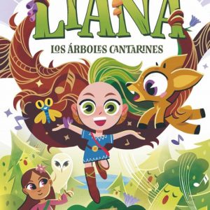 Liana 2. Los árboles cantarines