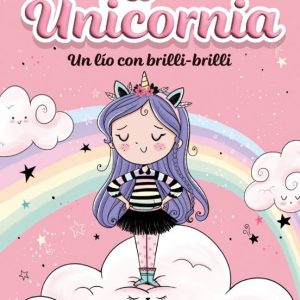 Unicornia. Un lío con brilli-brilli (1)