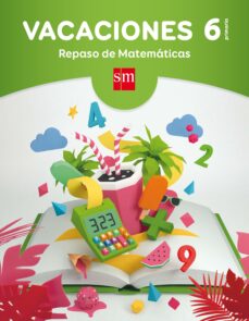 VACACIONES REPASO MATEMATICAS 6